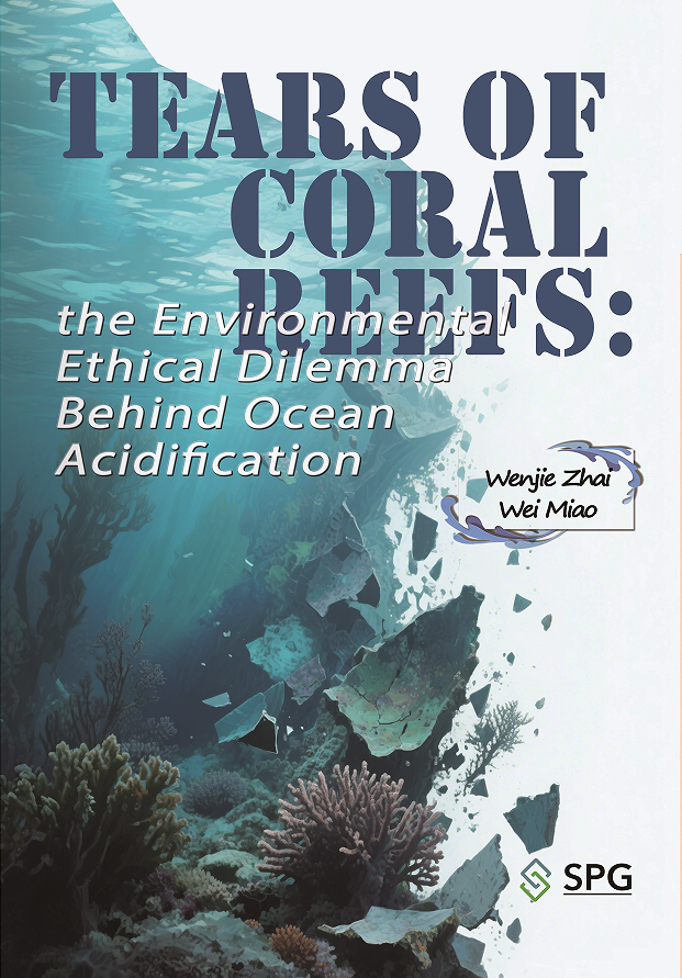 Tears of Coral Reefs: the Environmental Ethical Dilemma Behind Ocean Acidification | Scholar Publishing Group