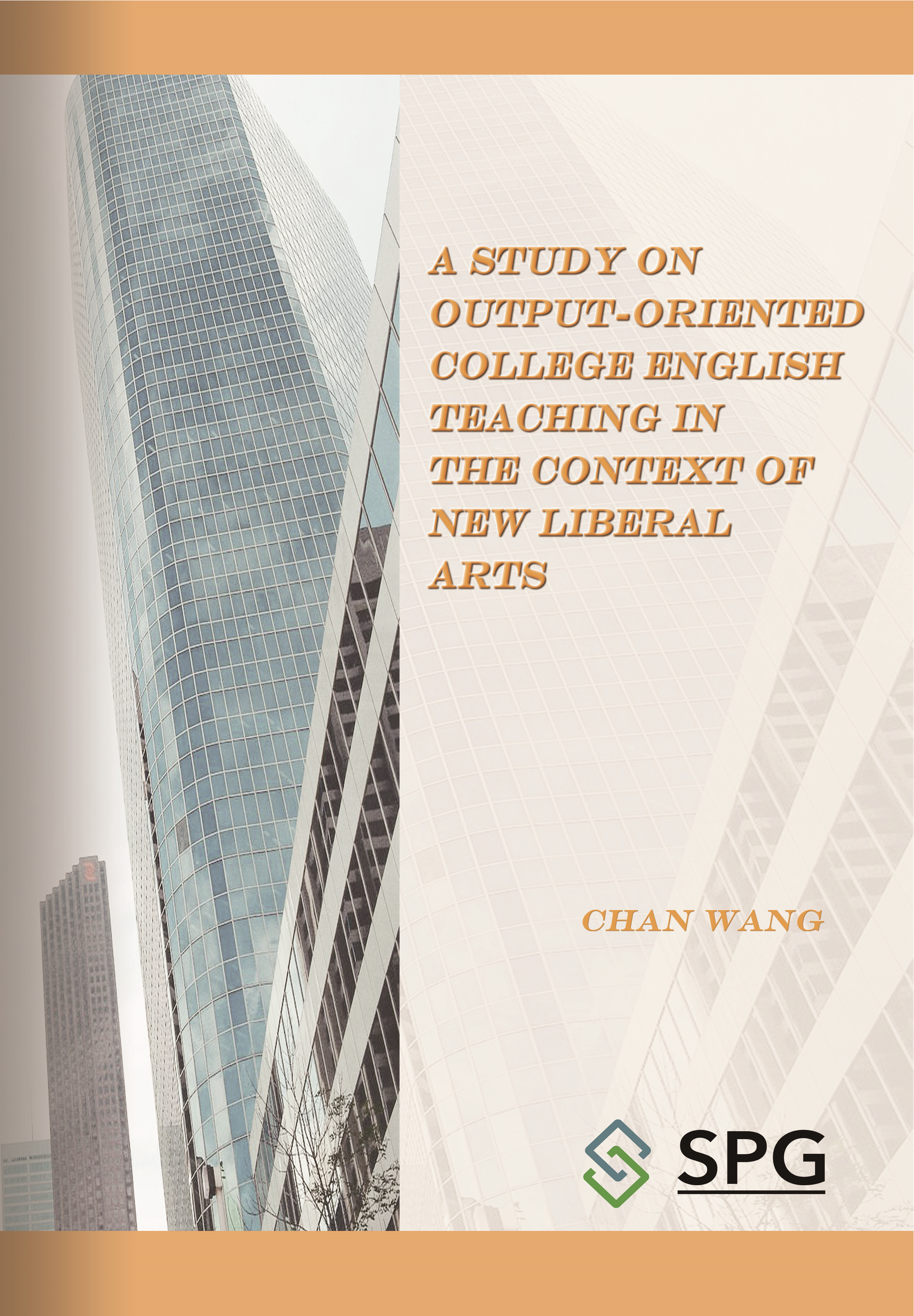 A Study on Output-oriented College English Teaching in the Context of New Liberal Arts | Scholar Publishing Group