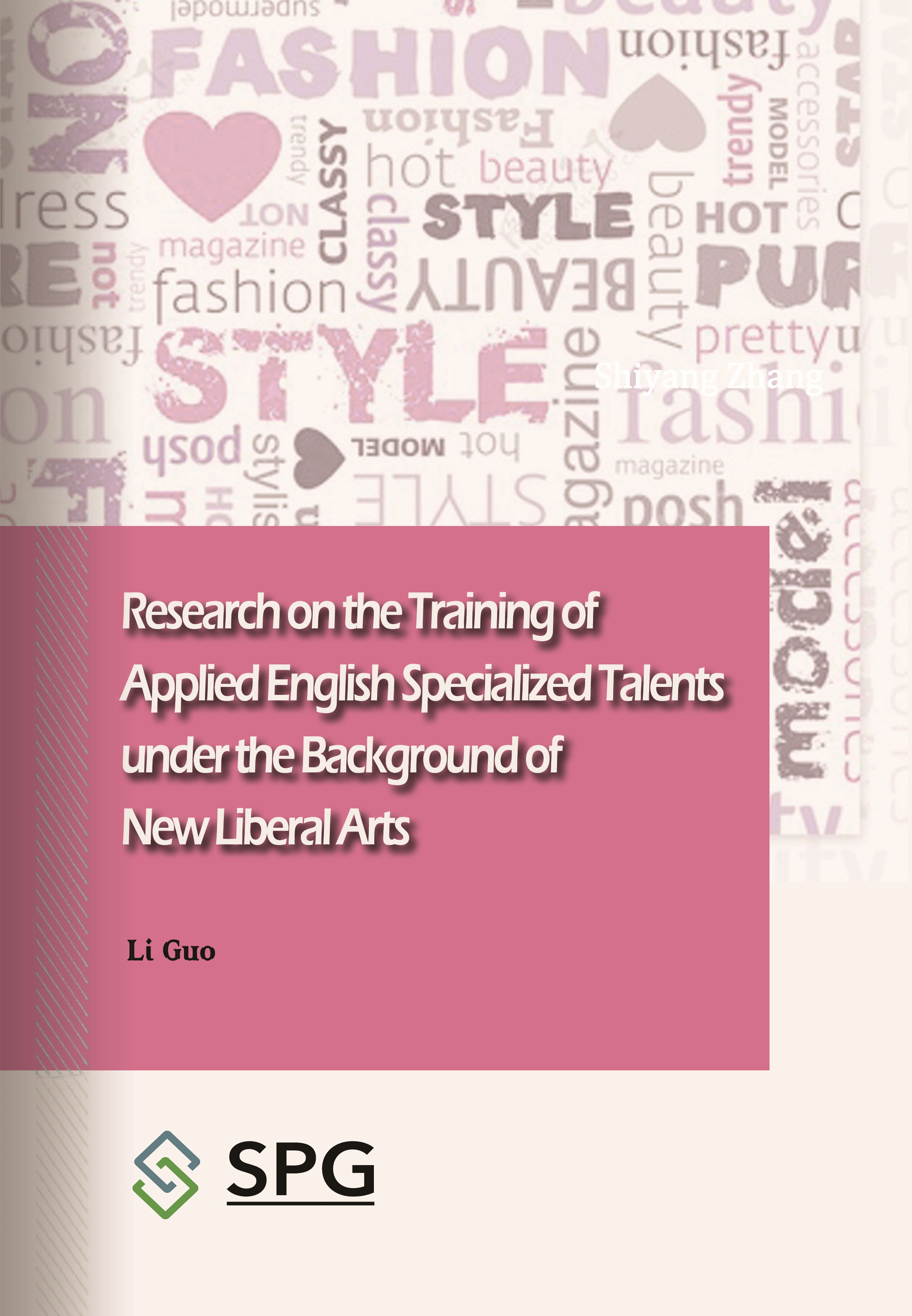 Research on the Training of Applied English Specialized Talents under the Background of New Liberal Arts | Scholar Publishing Group
