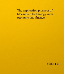 The application prospect of blockchain technology in the digital economy and finance | Scholar Publishing Group