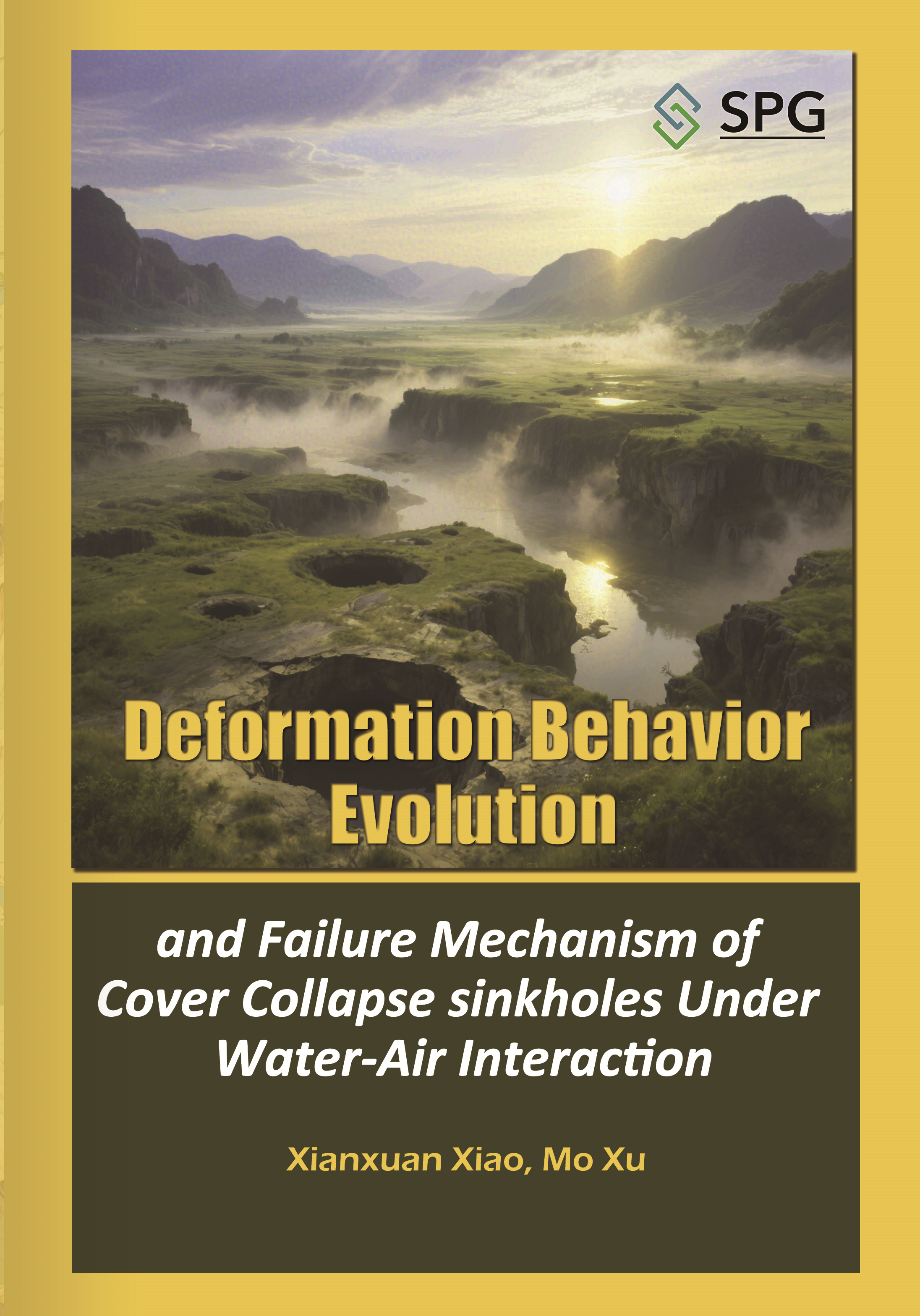 Deformation Behavior Evolution and Failure Mechanism of Cover Collapse sinkholes Under Water-Air Interaction | Scholar Publishing Group