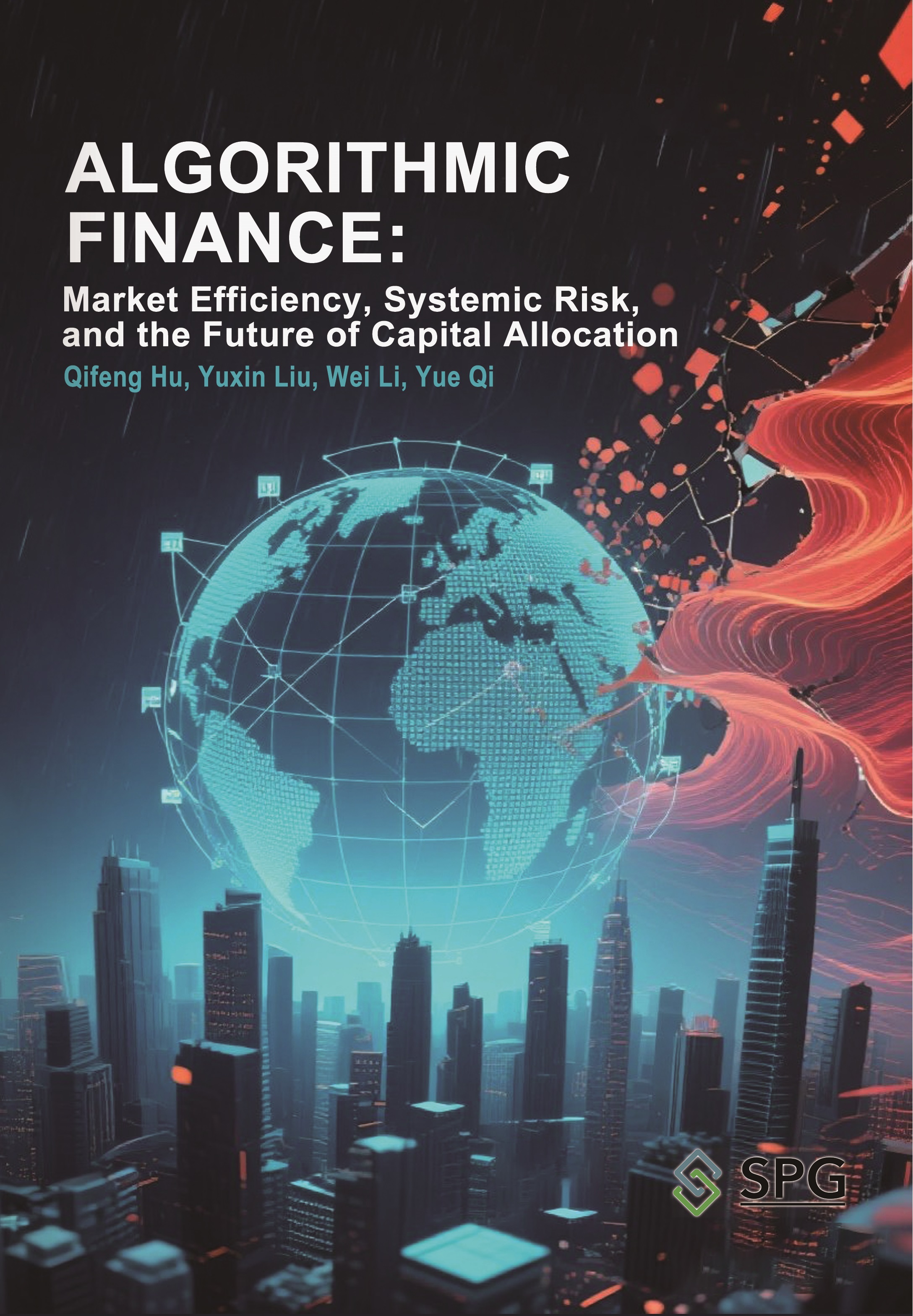 Algorithmic Finance: Market Efficiency, Systemic Risk, and the Future of Capital Allocation | Scholar Publishing Group