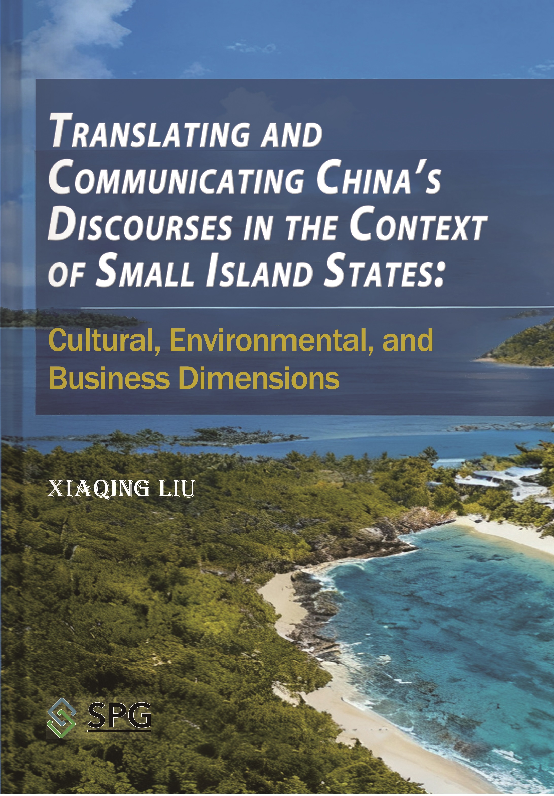 Translating and Communicating China’s Discourses in the Context of Small Island States: Cultural, Environmental, and Business Dimen | Scholar Publishing Group