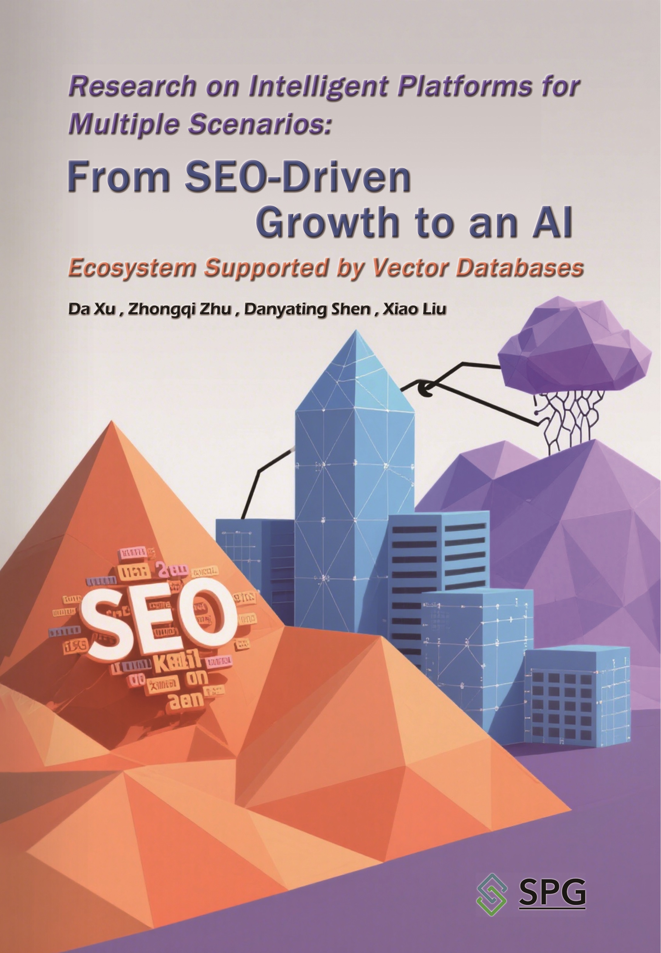 Research on intelligent platforms for multiple scenarios: From SEO-driven growth to an AI ecosystem supported by vector databases | Scholar Publishing Group